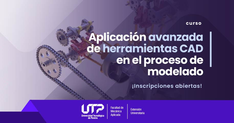 Curso en aplicación avanzada de herramientas CAD en el proceso de modelado